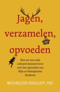 Jagen, Verzamelen, Opvoeden